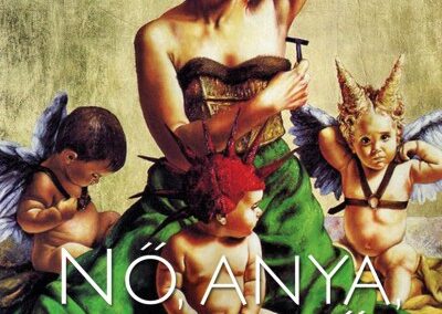 Mester Dóra: Nő, anya, szerető