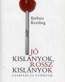 Barbara Keesling: Jó kislányok, rossz kislányok